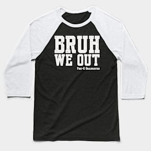 Kids Bruh We Out Pre-K Preschool Graduation 2024 Grad Gifts Baseball T-Shirt